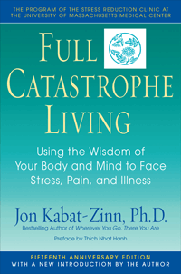 Key Lessons from The Full Catastrophe by John Kabat-Zinn